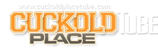 Cuckold Place Tube