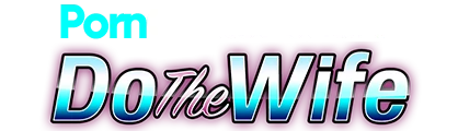 Do The Wife